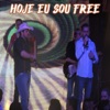 Hoje Eu Sou Free (Ao Vivo) - Single