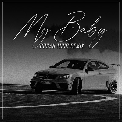 Song - My Baby (Remix) - Doğan Tunç