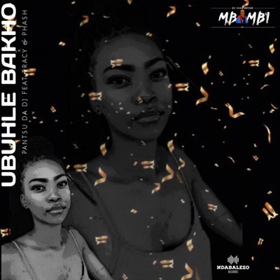 Ubuhle Bakho (feat. Tracy & Phash) - Single