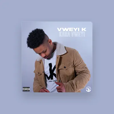 Listen to Vweyi k, watch music videos, read bio, see tour dates & more!