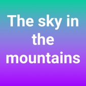 The Sky in the Mountains artwork