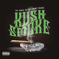 Kush Smoke (feat. Money Moons) - Single - The Homie Sucio
