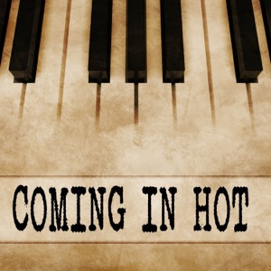 Coming In Hot (Piano Version)