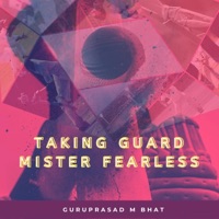 Taking Guard Mister Fearless - Single - Guruprasad M Bhat