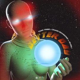 Better Day (feat. Jeleel!) Tomi Tribe & Duain Richmond