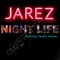 Night Life (feat. Vandell Andrew) - Jarez lyrics