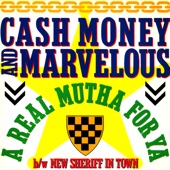 Cash Money & Marvelous - A Real Mutha for Ya