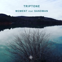 Moment (feat. Sandman) - Single - Triptone