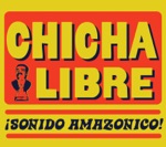 Chicha Libre - Indian Summer