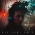 For Your Love