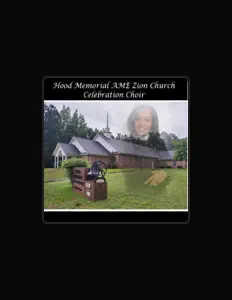 聆聽 Hood Memorial AME Zion Church Celebration Choir、觀看音樂影片、閱讀小傳、查看巡演日期等！