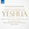 The Passion of Yeshua: I. Prologue - Buffalo Philharmonic Chorus, University of California, Los Angeles Chamber Singers, Buffalo Philharmonic Orchestra & JoAnn Falletta lyrics