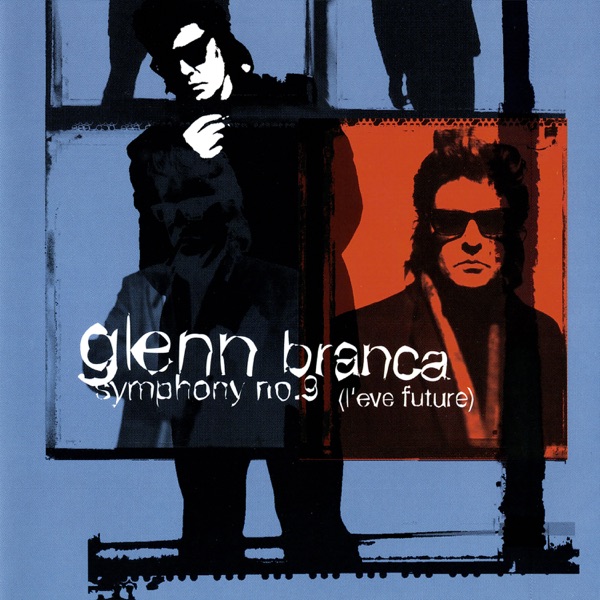 Glenn Branca: Symphony No. 9 & Freeform