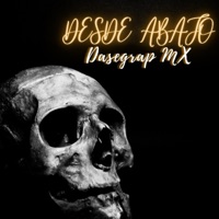 Desde Abajo - EP - Dasegrap MX