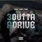 3 Outta Drive (feat. DARKO & Skeng) - Perm lyrics