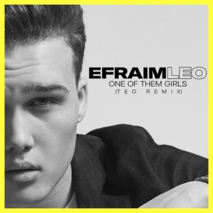 One of Them Girls (Teo Remix) [Remixes] - Single