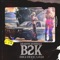 B2K (feat. Bravoo HunnidZ) - Rigi_otw lyrics