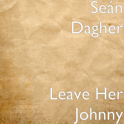 Leave Her Johnny - Single