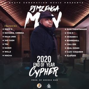 DJ Mzenga Man 2020 Cypher (feat. Dope G, Natasha Chansa, Killa Unik, Jae Cash, Tim, Kanizi, Willz, Mag 44, SlimTheHitmaker, Tiye P, McNabbSea, Bombshell, Tall-Zee, Real Dizmo, Cleo Ice Queen & Slapdee) - EP