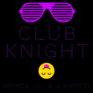 I'm Your Club Knight (feat. J Knotti)