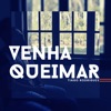Tiago Rodrigues Venha Queimar Venha Queimar - Single