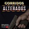De Cacería - 30 Corridos Alterados & Alex Alvarado lyrics