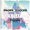 Thunder (Official Remix) - Imagine Dragons & K.Flay