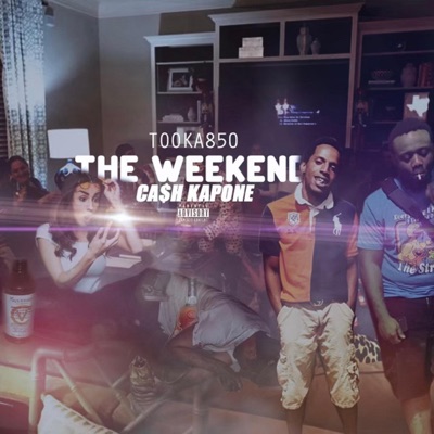 The Weekend (feat. Cash Kapone) - Single