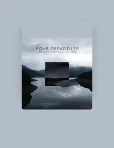 收听 Same Departure、观看音乐视频、阅读小传、查看巡演日期等 ！