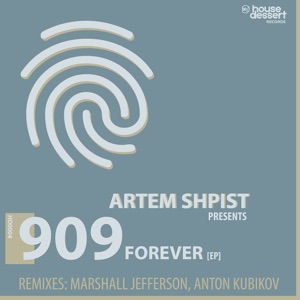 909 Forever (feat. Marshall Jefferson & Anton Kubikov) - Single