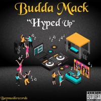 Hyped Up - Single - Budda Mack