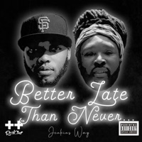 Better Late Than Never - EP - Dibly Picasso & wantmoreN8