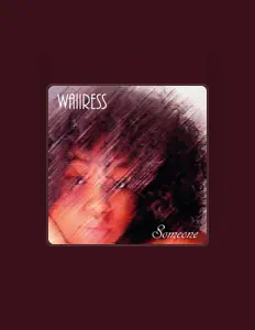 Dengarkan Waiiress, tonton video musik, baca bio, lihat tanggal tur & lainnya!