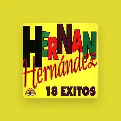 Listen to Hernan Hernandez, watch music videos, read bio, see tour dates & more!