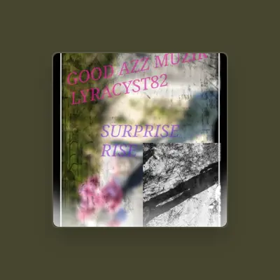 Listen to Lyracyst82 Goodazzmuzik, watch music videos, read bio, see tour dates & more!