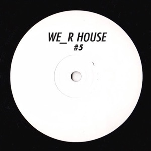 We_R House 05 - EP
