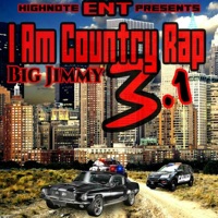 I Am Country Rap 3.1 - Big Jimmy