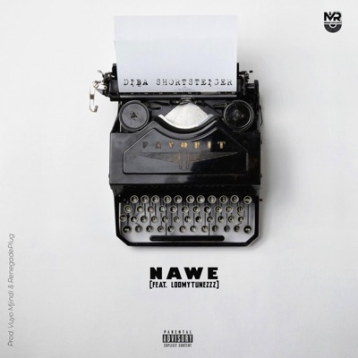 Nawe (feat. Loomytunezzz) - Single