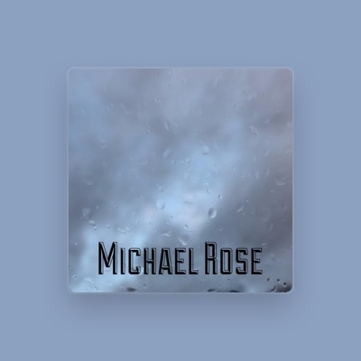 Listen to Michael Rose, watch music videos, read bio, see tour dates & more!
