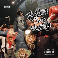 Better Than Niggaz Pt. 2 - Dave-b