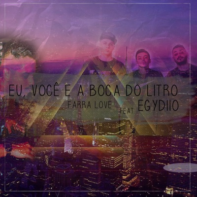 Eu, Você e a Boca do Litro (Ao Vivo) [feat. Egydiio] - Single