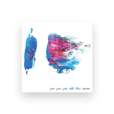 Listen to you you you all the same, watch music videos, read bio, see tour dates & more!