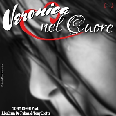 Veronica Nel Cuore (feat. Abraham De Palma e Tony Liotta) - Single