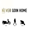 Never Goin Home (feat. Wes) - Single