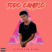 Todo Cambió - Single - Piper The King
