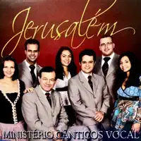 Jerusalém — CÂNTICOS VOCAL