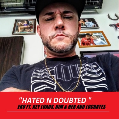 Hated N Doubted (feat. Key Loads, Him & Her and Locrates) - Single