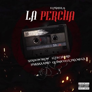 La Percha (feat. Shadow Blow, Quimico Ultra Mega, El Fecho RD & Haraka Kiko) - Single
