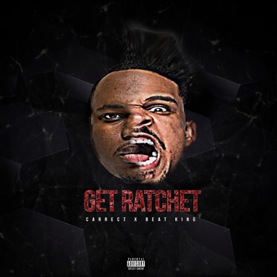 Get Ratchet (feat. Beatking) - Single