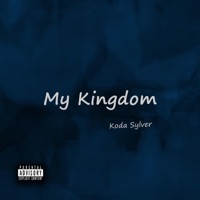My Kingdom - Single - Koda Sylver